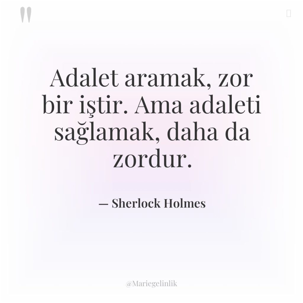 Adalet aramak, zor bir iştir. Ama adaleti sağlamak, daha da…