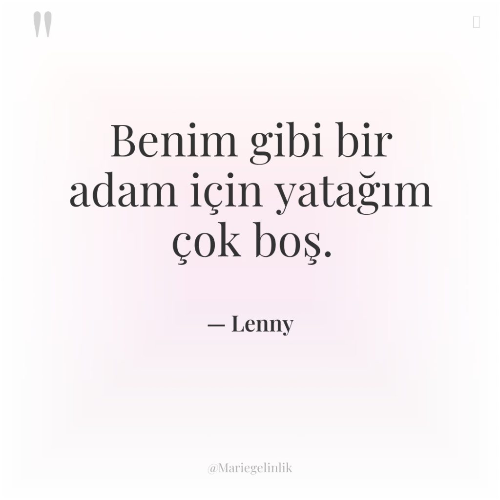 Benim gibi bir adam için yatağım çok boş.