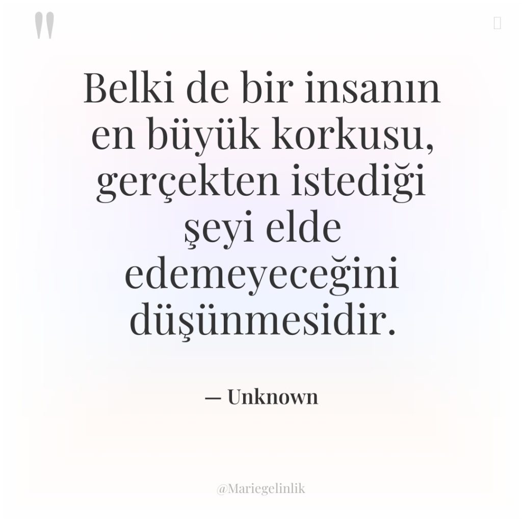 Belki de bir insanın en büyük korkusu, gerçekten istediği şeyi…