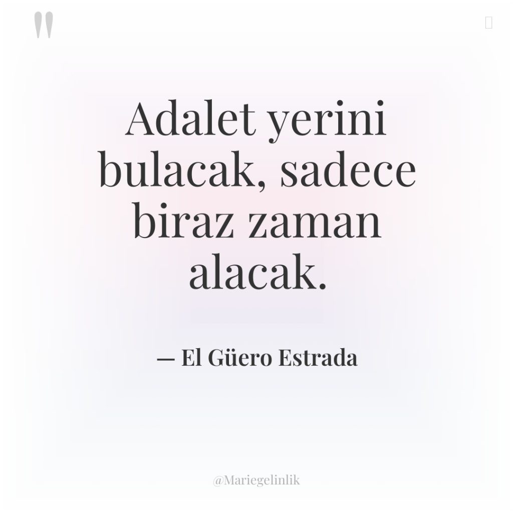 Adalet yerini bulacak, sadece biraz zaman alacak.