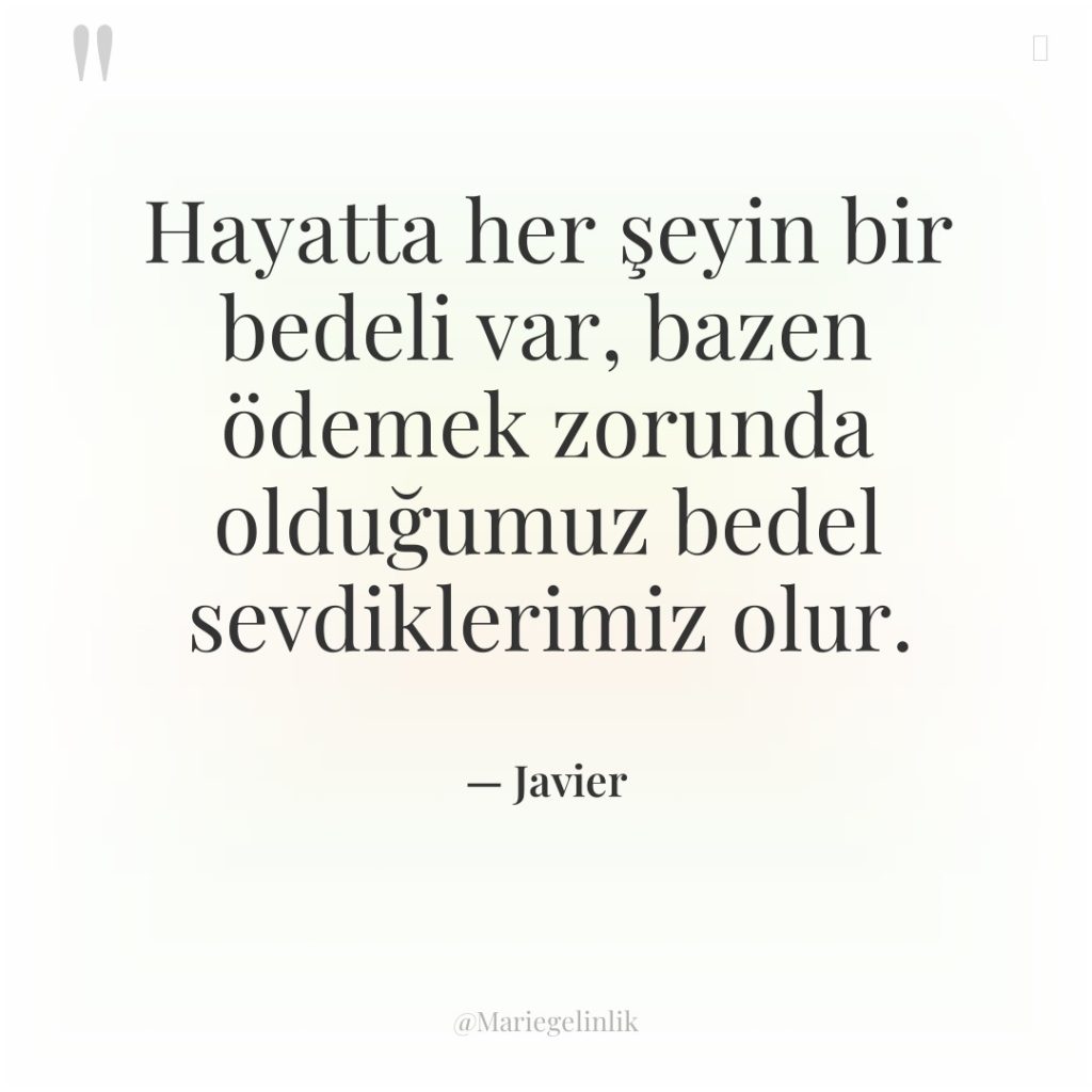 Hayatta her şeyin bir bedeli var, bazen ödemek zorunda olduğumuz…