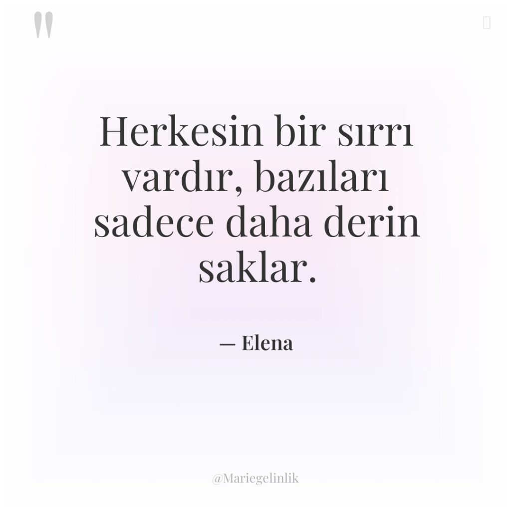 Herkesin bir sırrı vardır, bazıları sadece daha derin saklar.