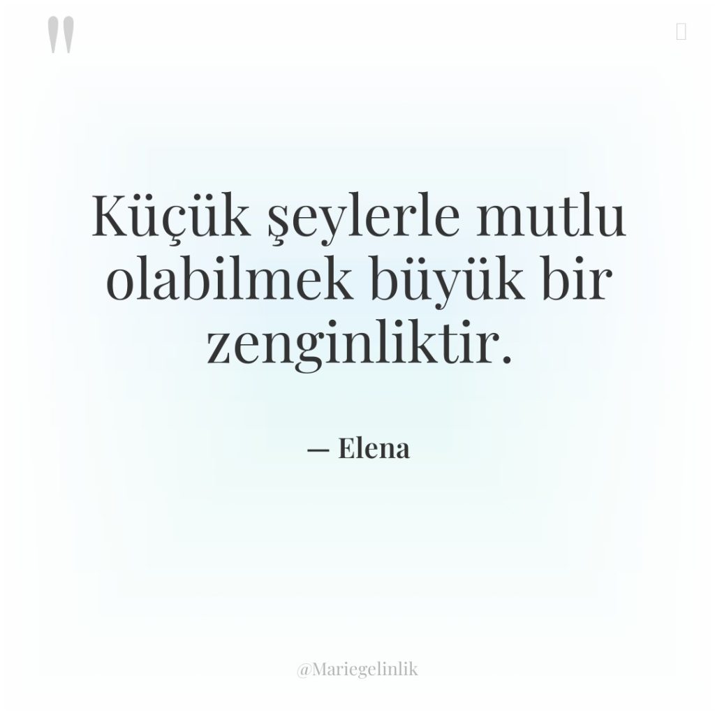 Küçük şeylerle mutlu olabilmek büyük bir zenginliktir.