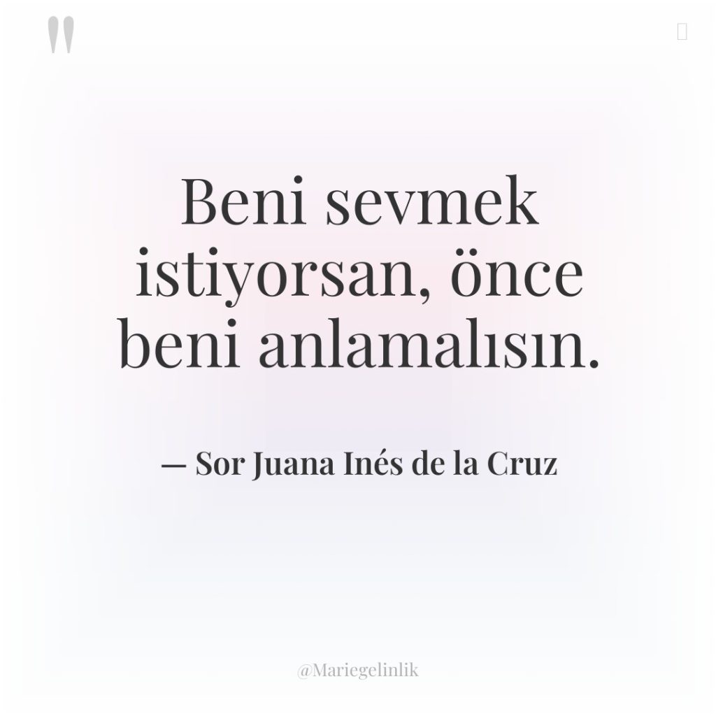 Beni sevmek istiyorsan, önce beni anlamalısın.