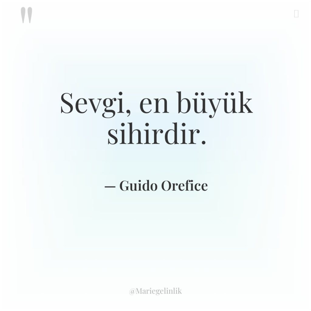 Sevgi, en büyük sihirdir.