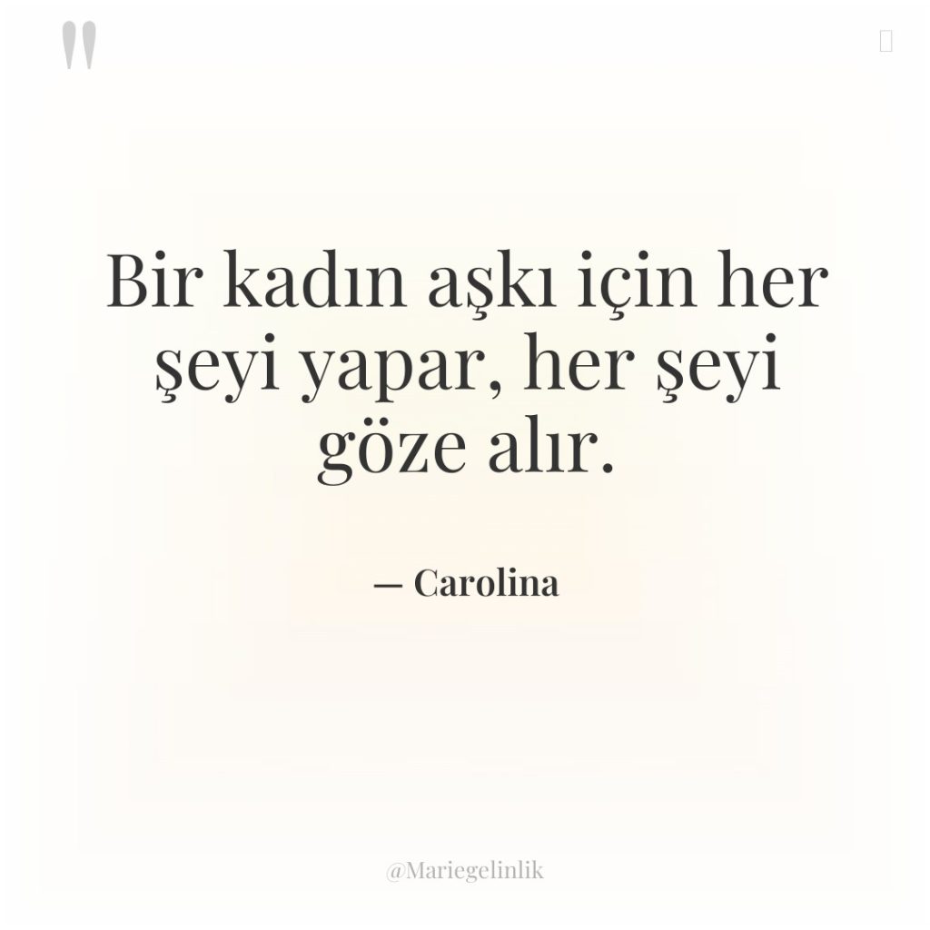 Bir kadın aşkı için her şeyi yapar, her şeyi göze…