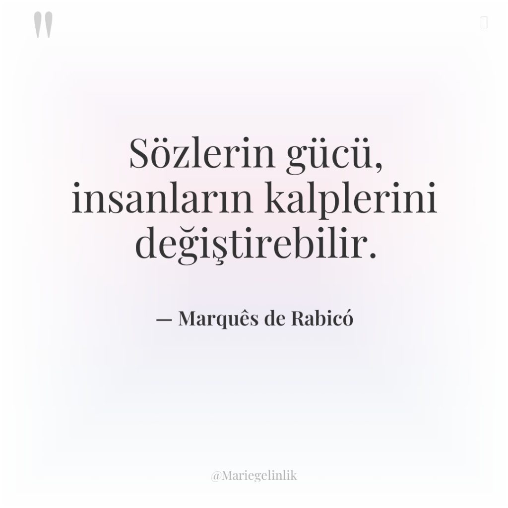 Sözlerin gücü, insanların kalplerini değiştirebilir.