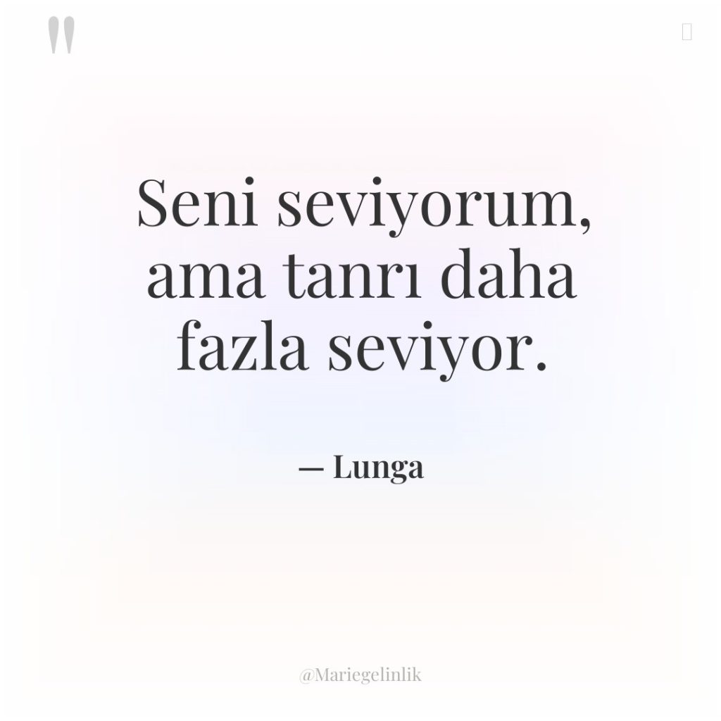 Seni seviyorum, ama tanrı daha fazla seviyor.