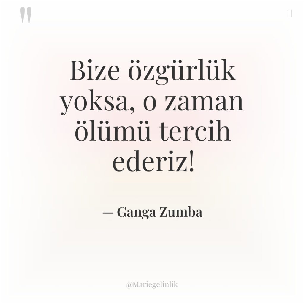Bize özgürlük yoksa, o zaman ölümü tercih ederiz!