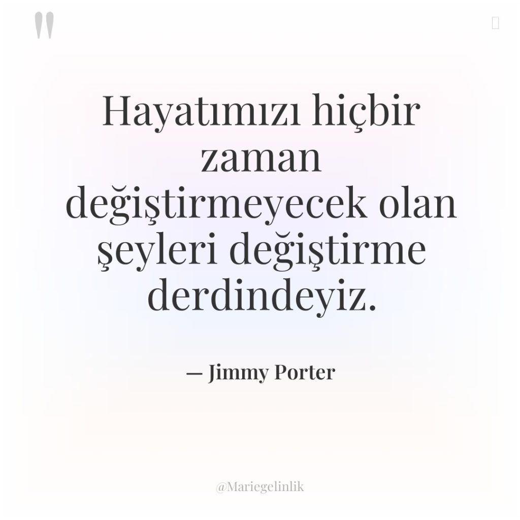 Hayatımızı hiçbir zaman değiştirmeyecek olan şeyleri değiştirme derdindeyiz.