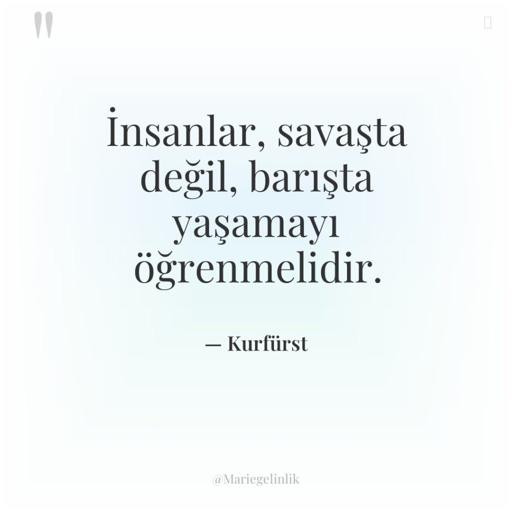 İnsanlar, savaşta değil, barışta yaşamayı öğrenmelidir.