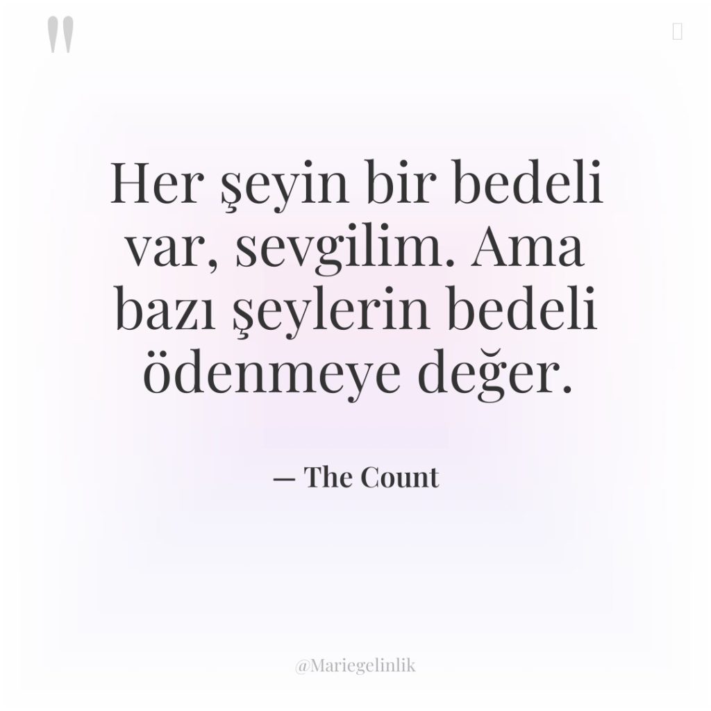 Her şeyin bir bedeli var, sevgilim. Ama bazı şeylerin bedeli…