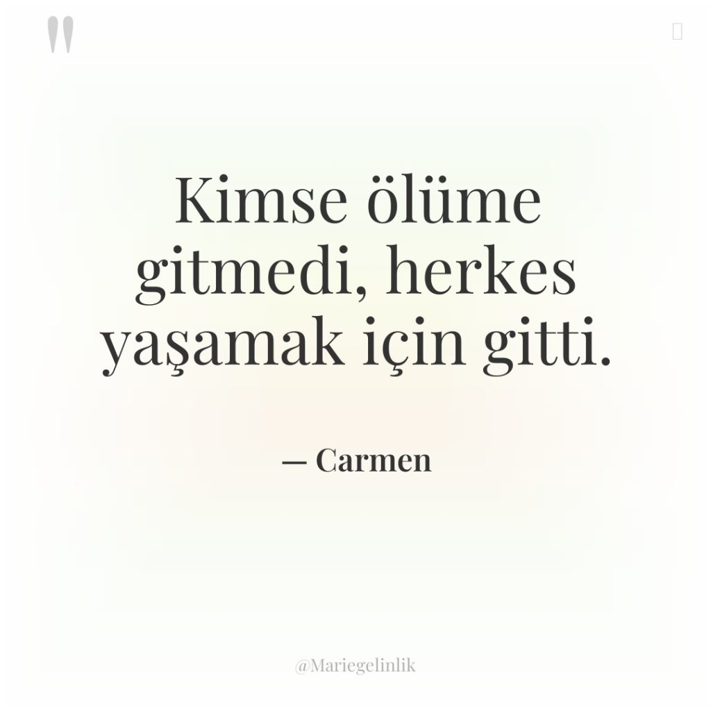 Kimse ölüme gitmedi, herkes yaşamak için gitti.