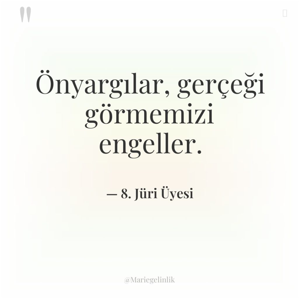 Önyargılar, gerçeği görmemizi engeller.