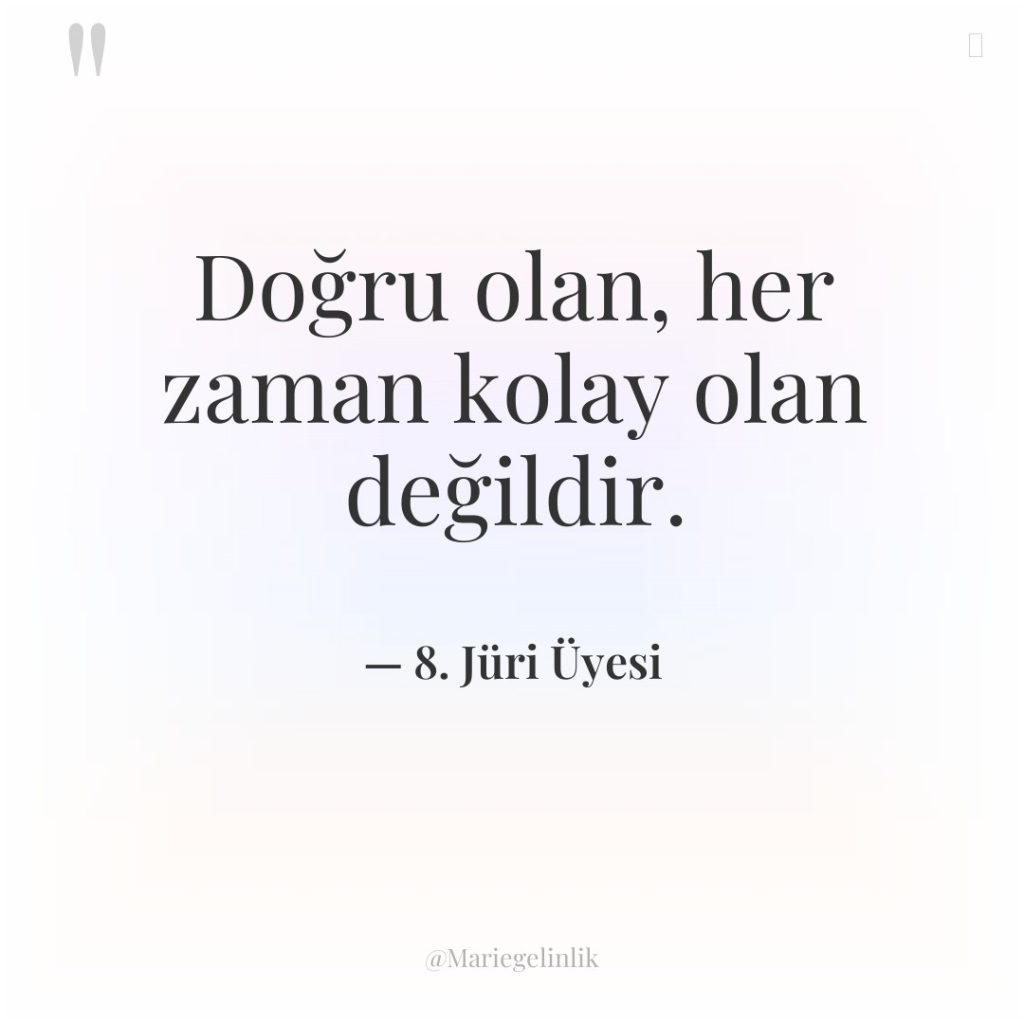 Doğru olan, her zaman kolay olan değildir.