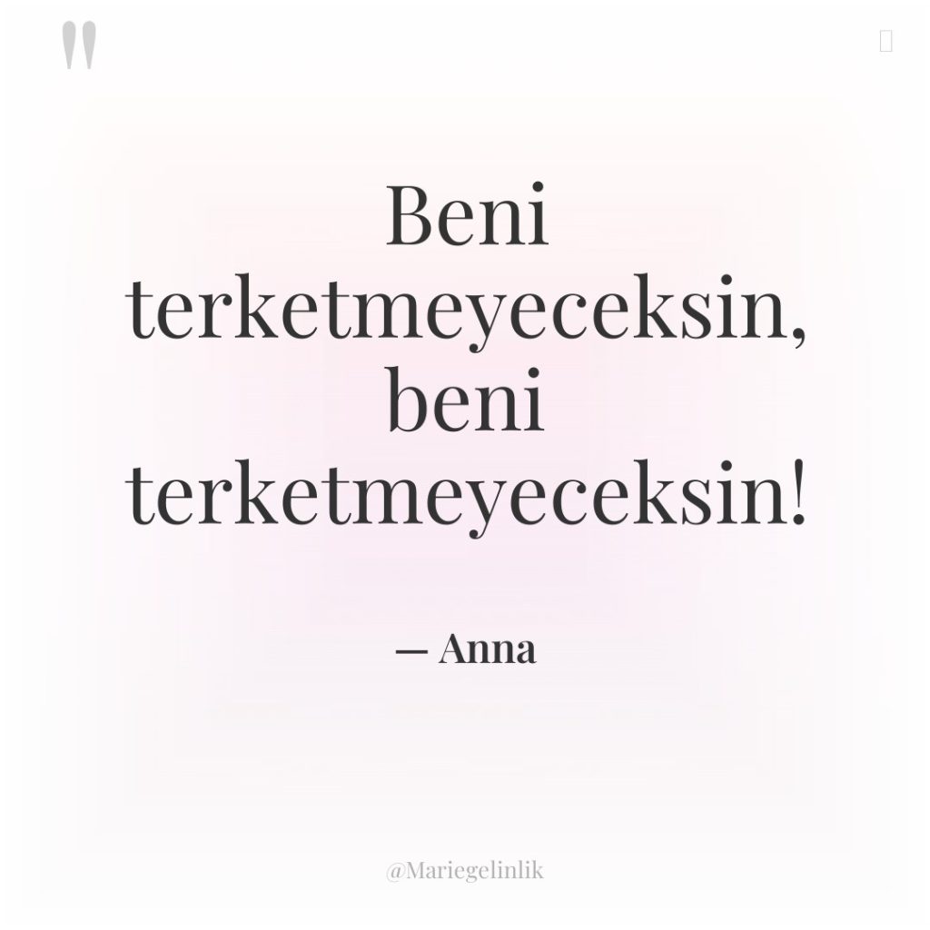 Beni terketmeyeceksin, beni terketmeyeceksin!