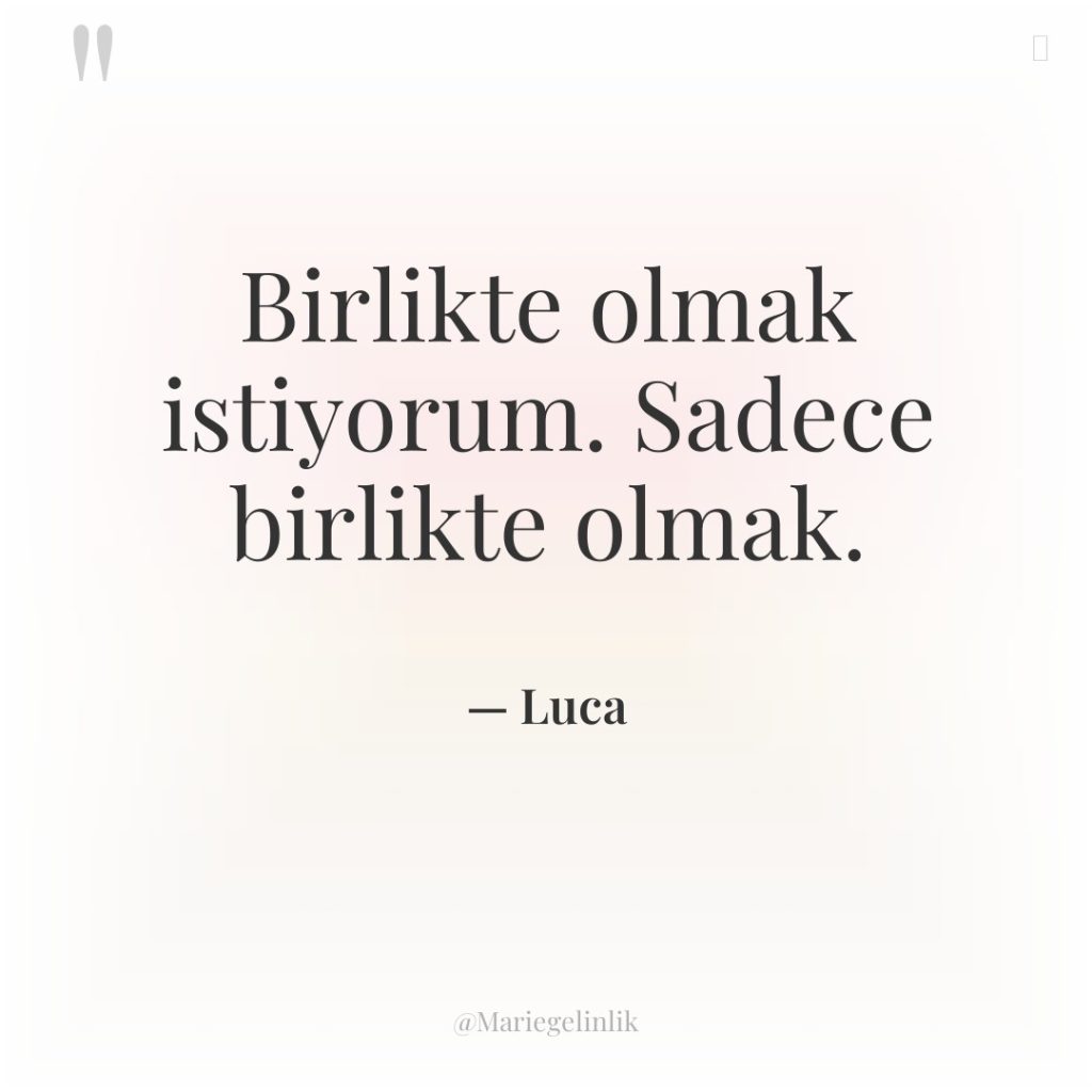 Birlikte olmak istiyorum. Sadece birlikte olmak.