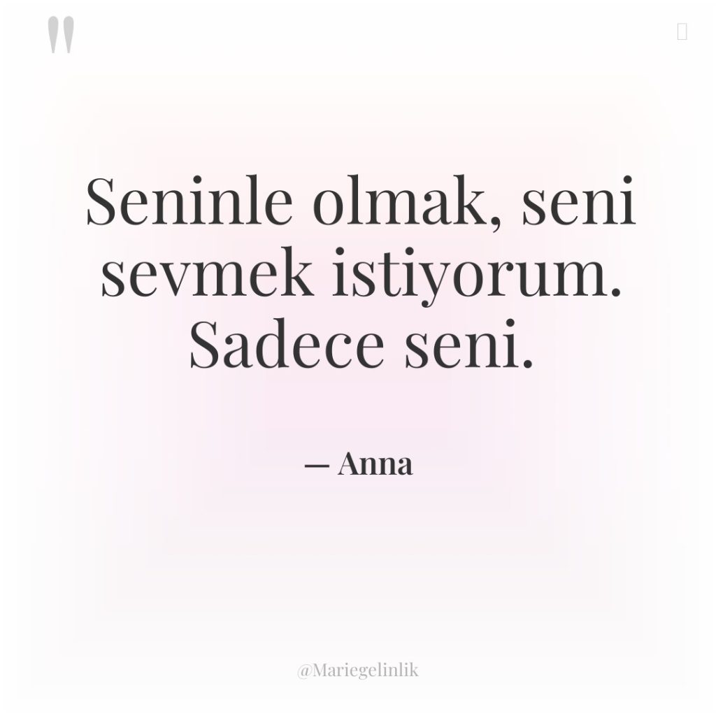 Seninle olmak, seni sevmek istiyorum. Sadece seni.