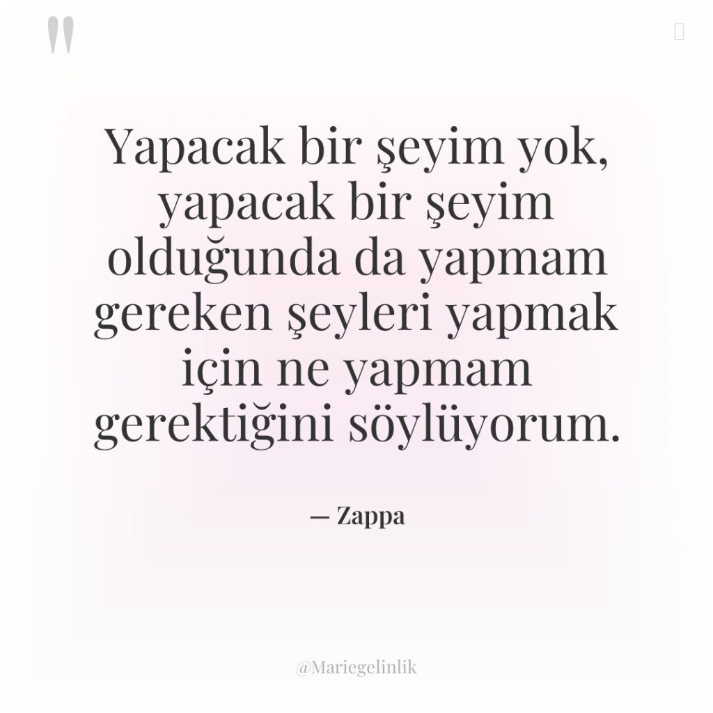 Yapacak bir şeyim yok, yapacak bir şeyim olduğunda da yapmam…