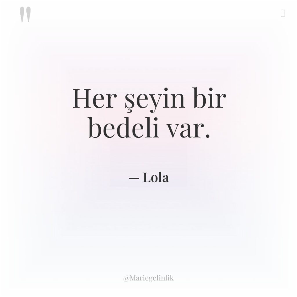 Her şeyin bir bedeli var.