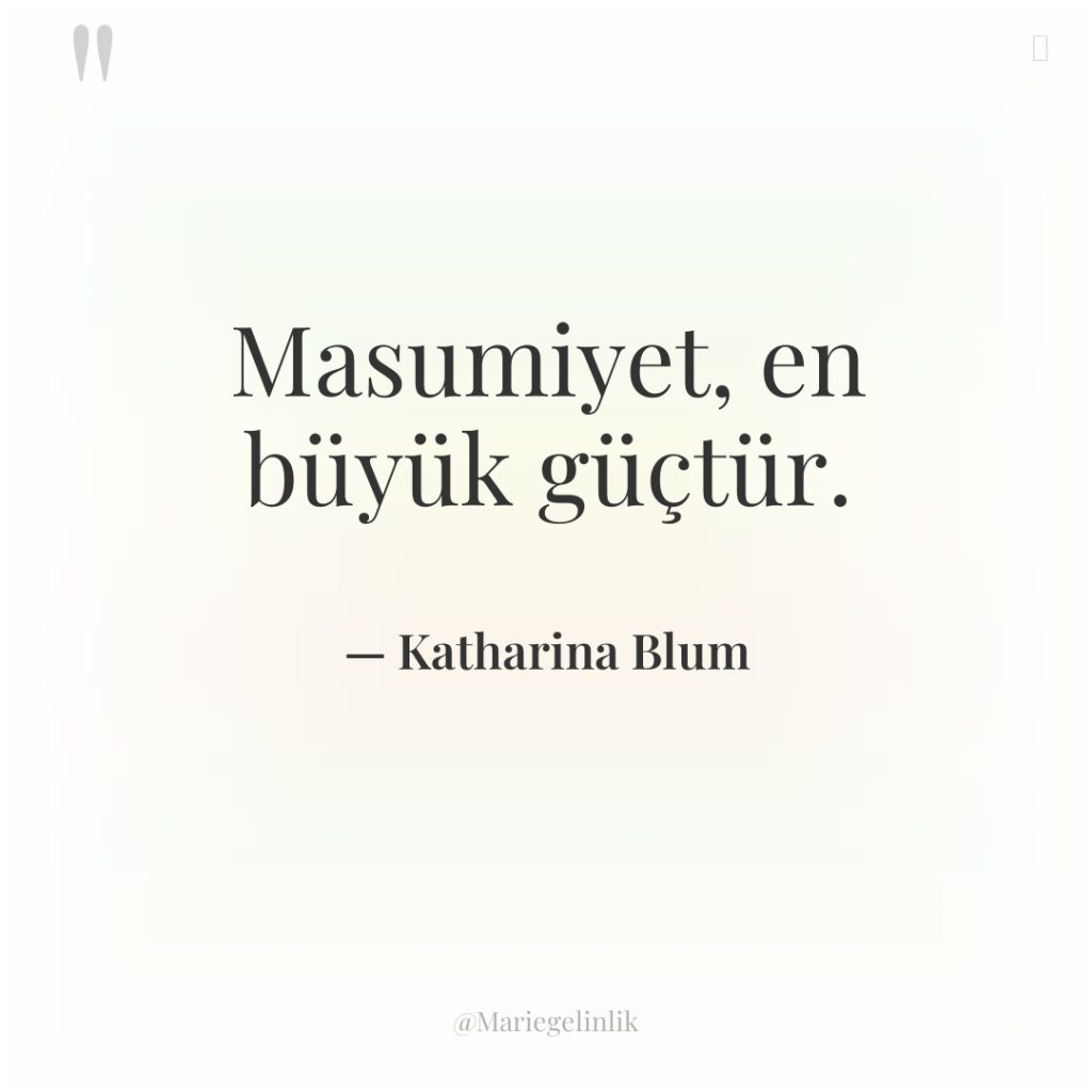 Masumiyet, en büyük güçtür.