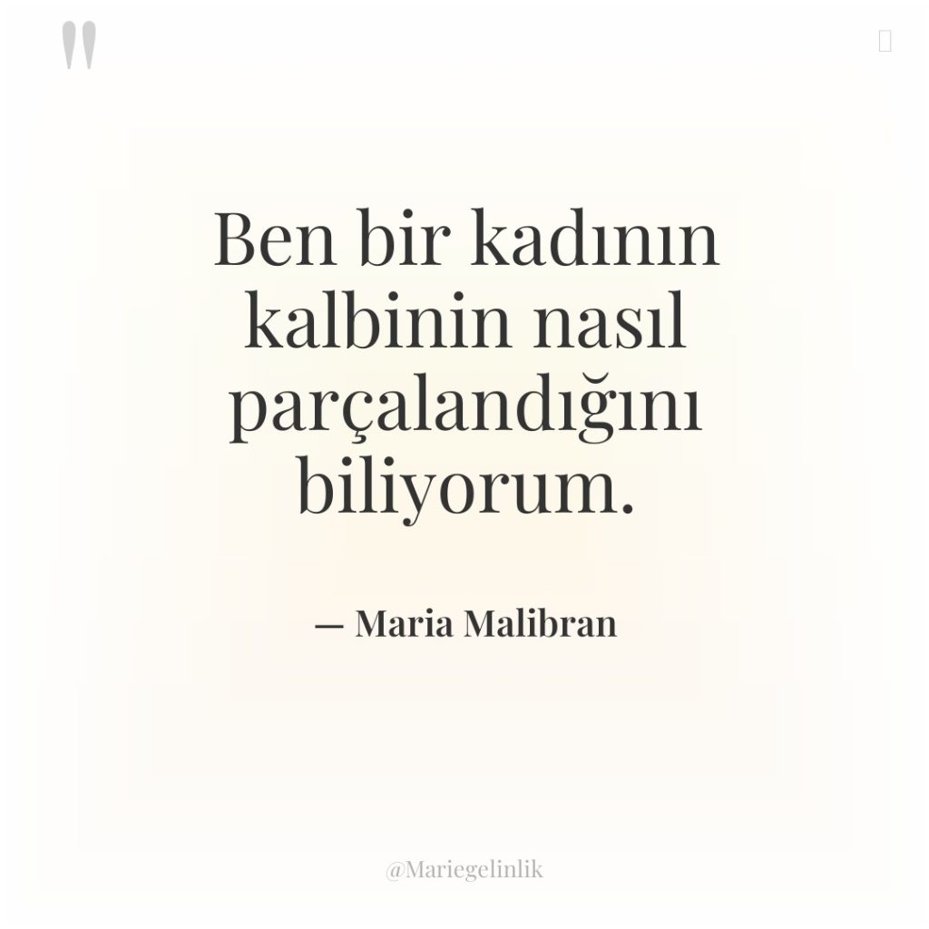 Ben bir kadının kalbinin nasıl parçalandığını biliyorum.