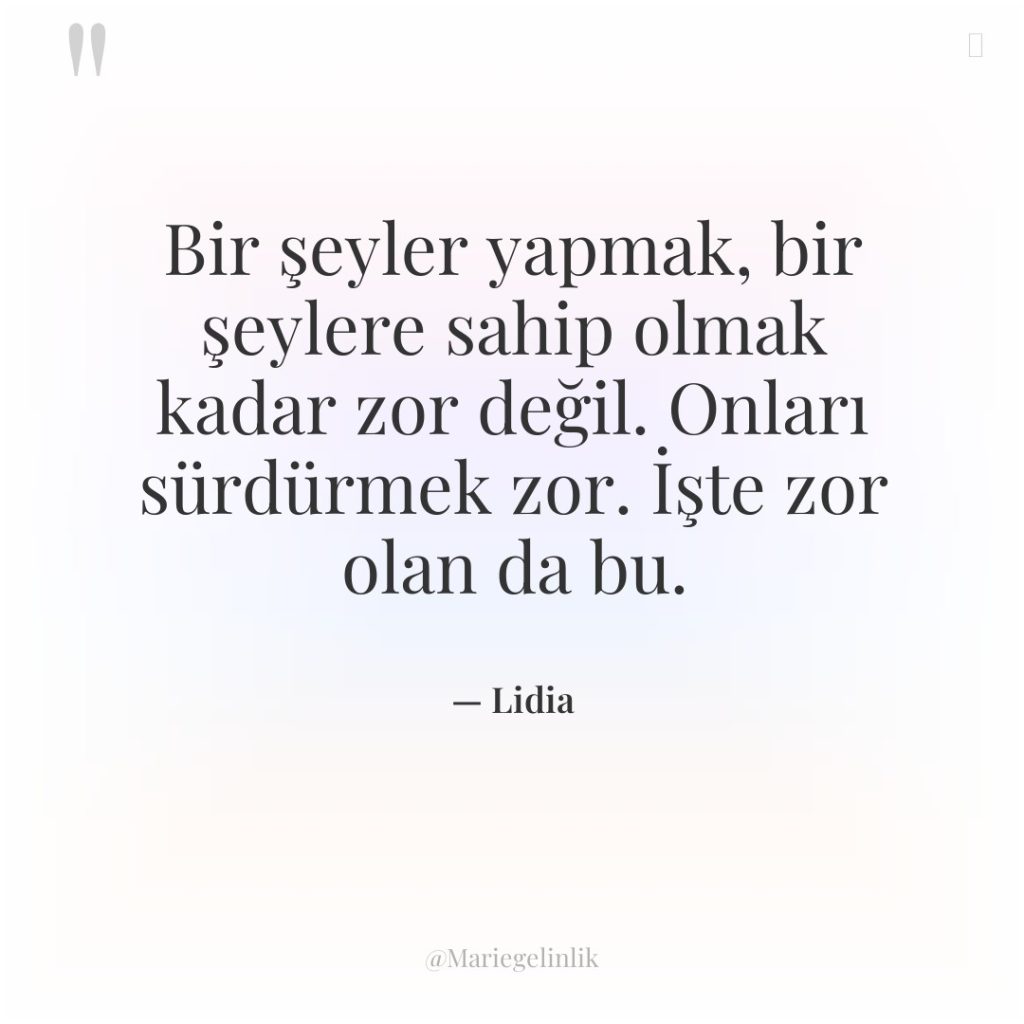 Bir şeyler yapmak, bir şeylere sahip olmak kadar zor değil….