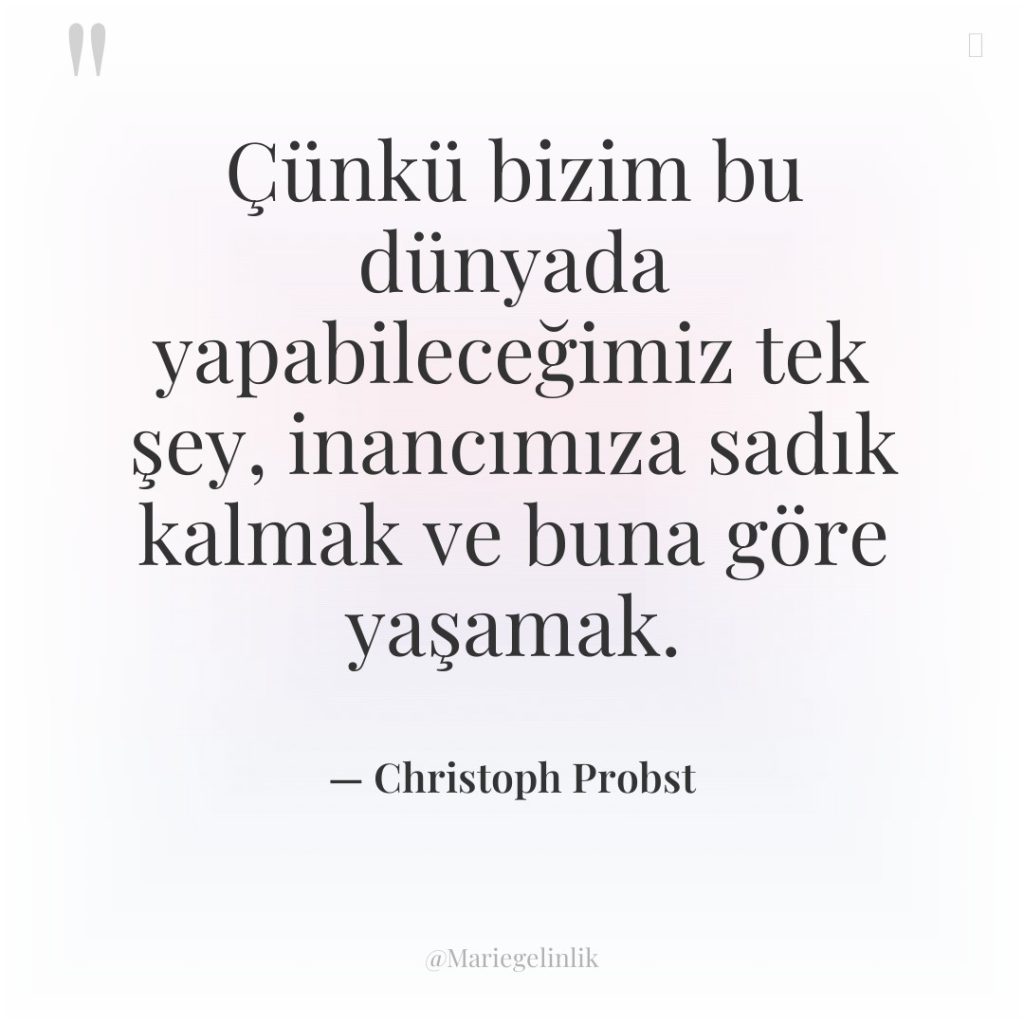 Çünkü bizim bu dünyada yapabileceğimiz tek şey, inancımıza sadık kalmak…