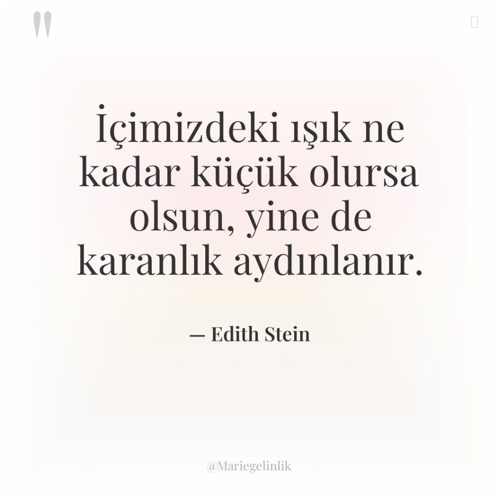 İçimizdeki ışık ne kadar küçük olursa olsun, yine de karanlık…