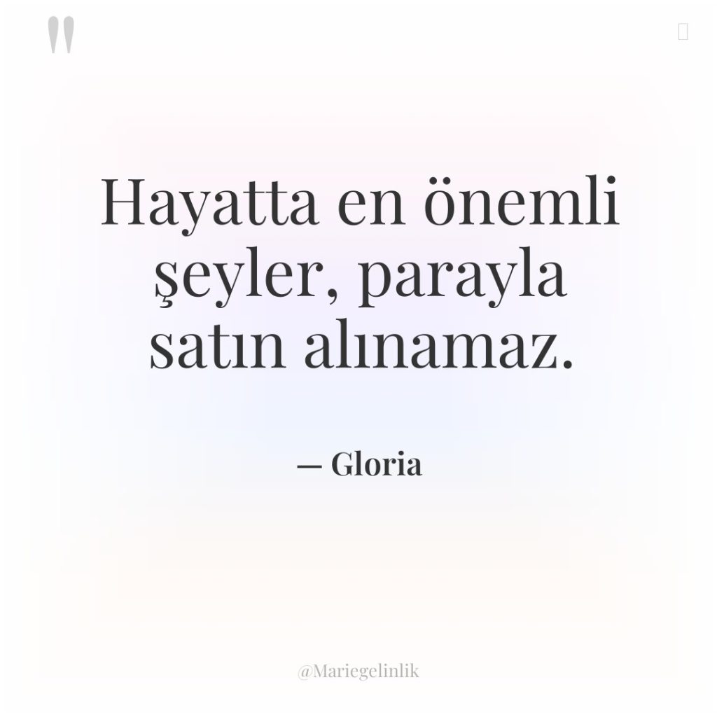Hayatta en önemli şeyler, parayla satın alınamaz.