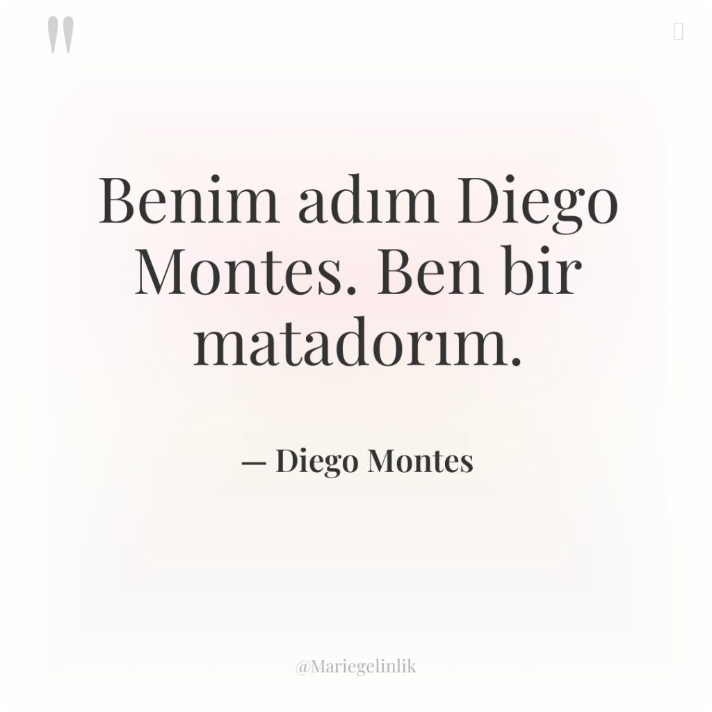 Benim adım Diego Montes. Ben bir matadorım.