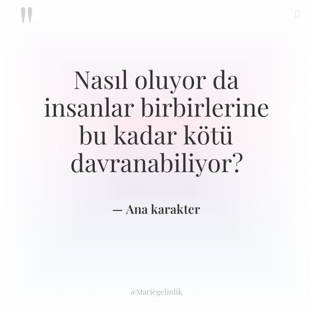 Nasıl oluyor da insanlar birbirlerine bu kadar kötü davranabiliyor?