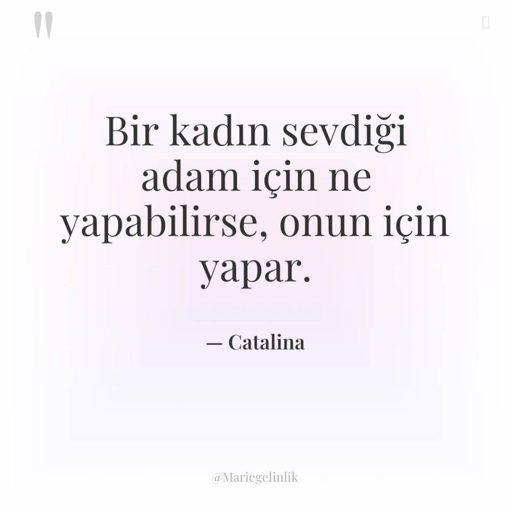 Bir kadın sevdiği adam için ne yapabilirse, onun için yapar.