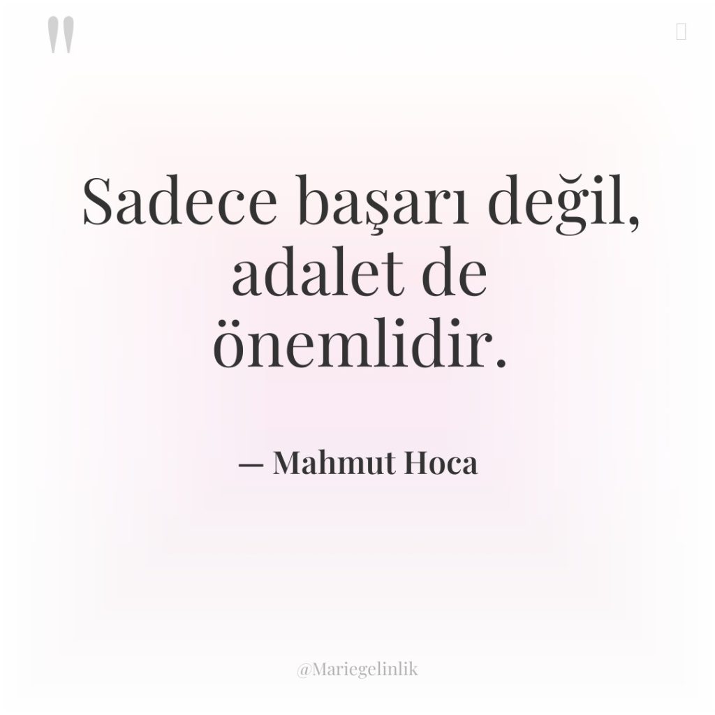 Sadece başarı değil, adalet de önemlidir.