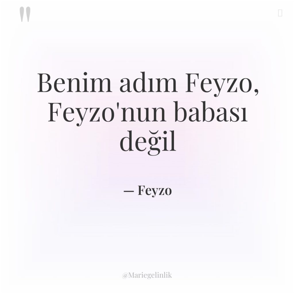 Benim adım Feyzo, Feyzo’nun babası değil