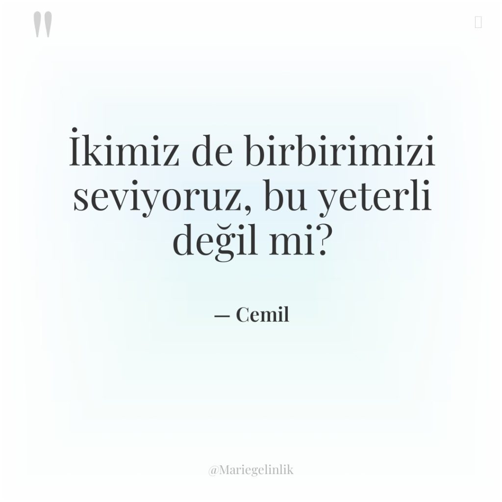 İkimiz de birbirimizi seviyoruz, bu yeterli değil mi?