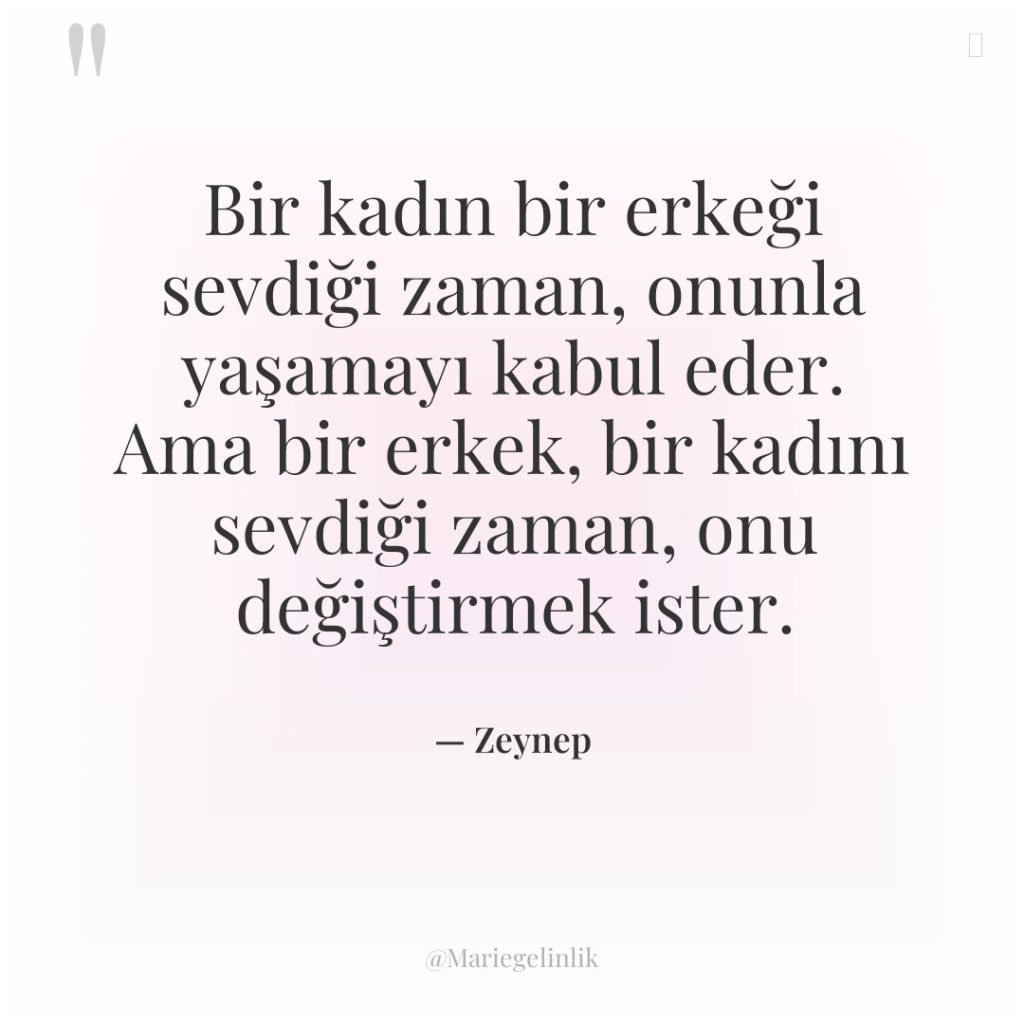 Bir kadın bir erkeği sevdiği zaman, onunla yaşamayı kabul eder….