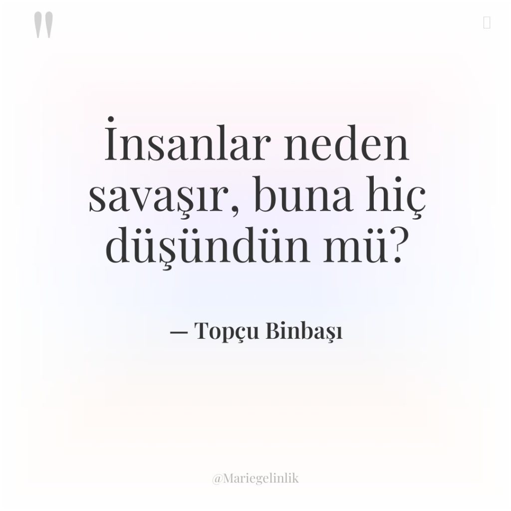 İnsanlar neden savaşır, buna hiç düşündün mü?