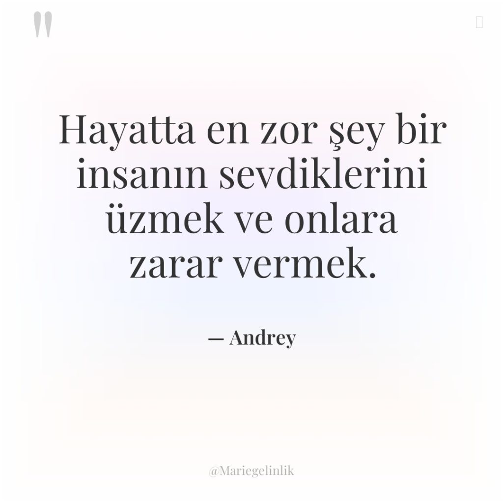 Hayatta en zor şey bir insanın sevdiklerini üzmek ve onlara…
