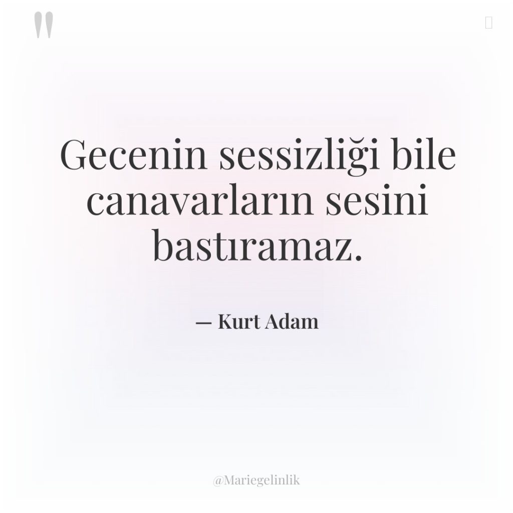 Gecenin sessizliği bile canavarların sesini bastıramaz.