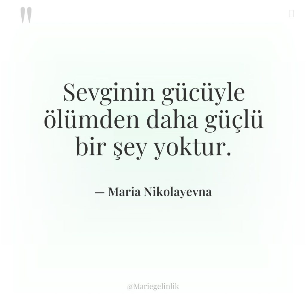 Sevginin gücüyle ölümden daha güçlü bir şey yoktur.