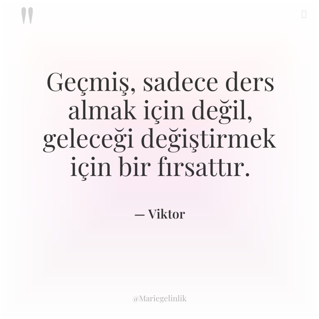 Geçmiş, sadece ders almak için değil, geleceği değiştirmek için bir…