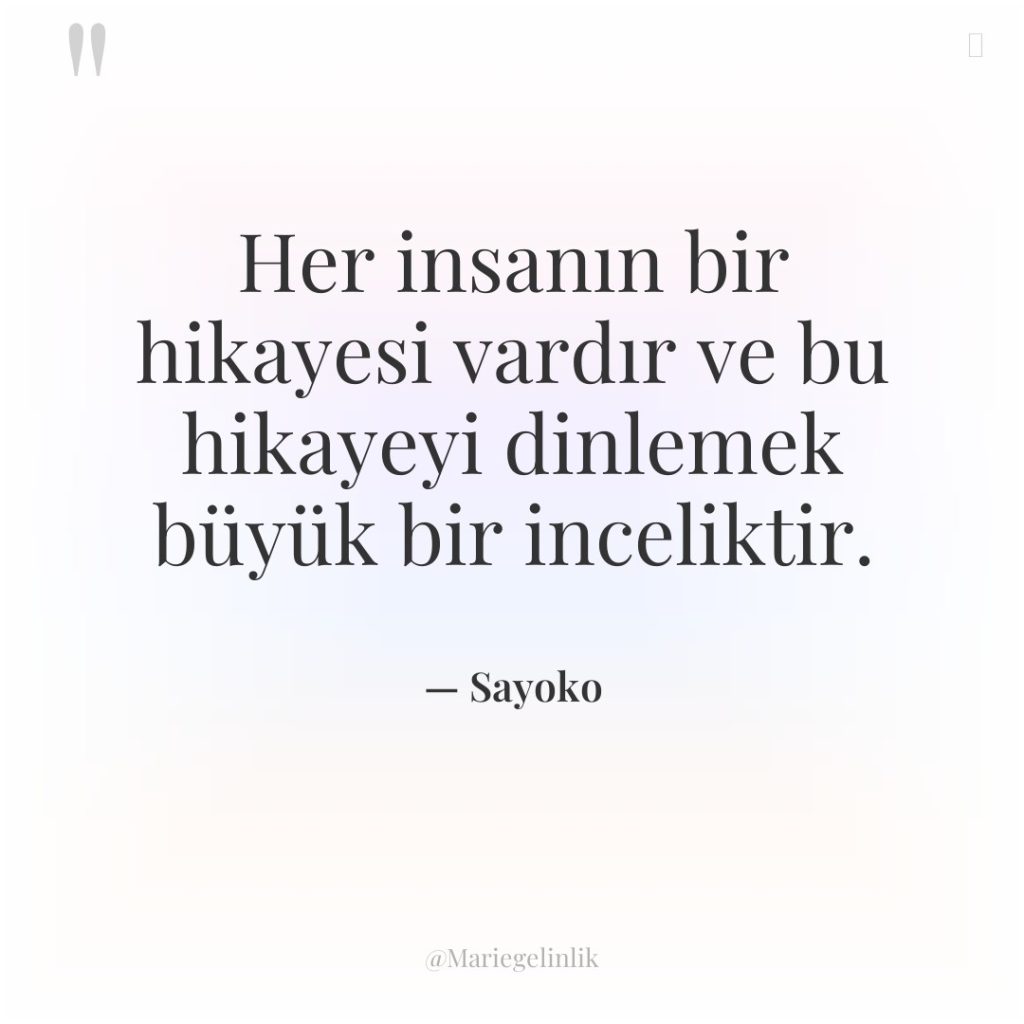 Her insanın bir hikayesi vardır ve bu hikayeyi dinlemek büyük…