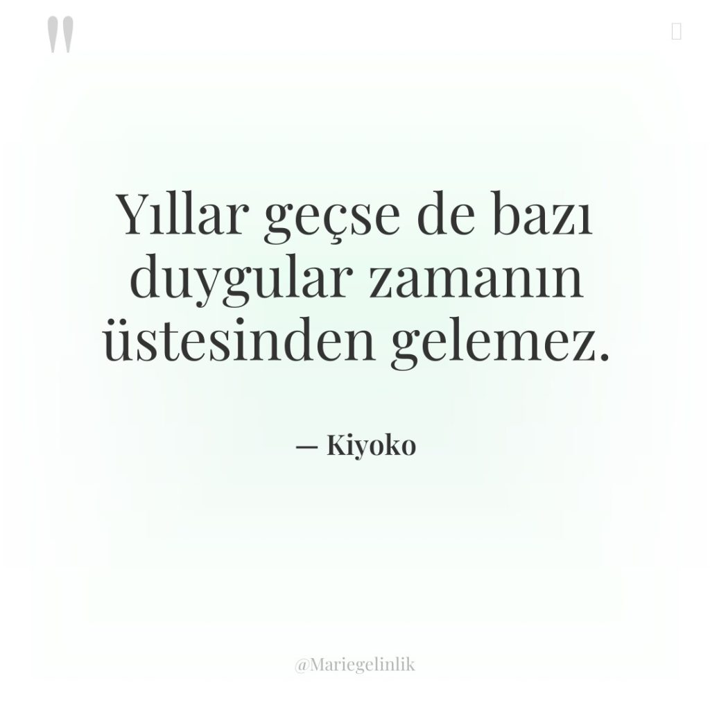 Yıllar geçse de bazı duygular zamanın üstesinden gelemez.