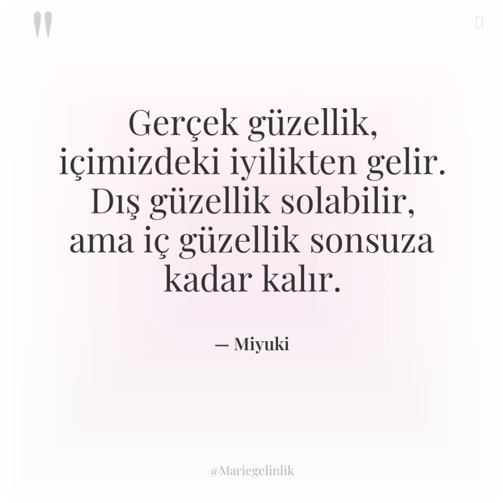 Gerçek güzellik, içimizdeki iyilikten gelir. Dış güzellik solabilir, ama iç…