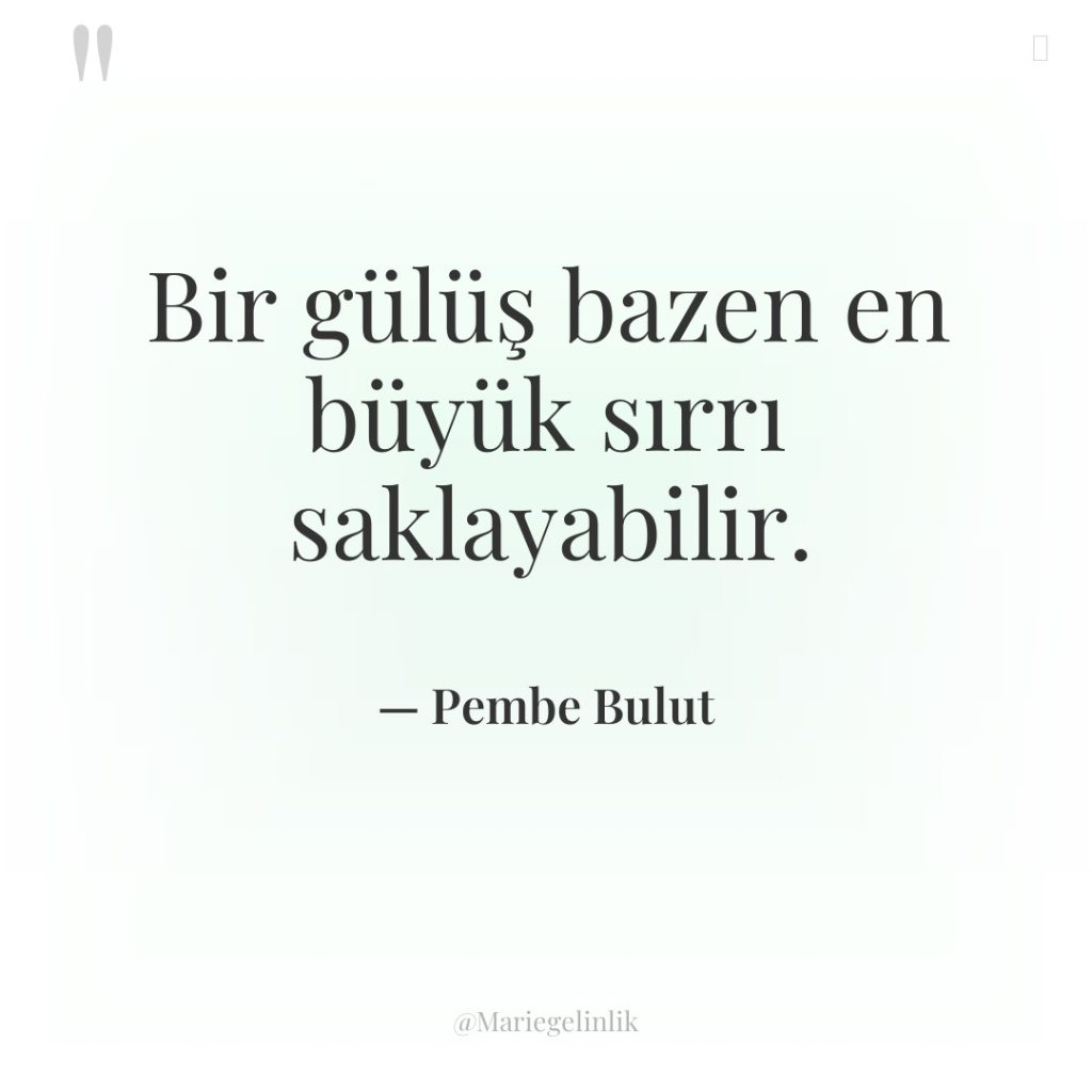 Bir gülüş bazen en büyük sırrı saklayabilir.