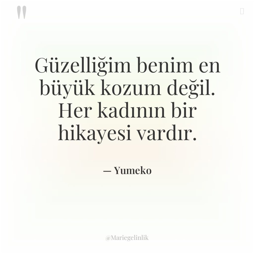 Güzelliğim benim en büyük kozum değil. Her kadının bir hikayesi…