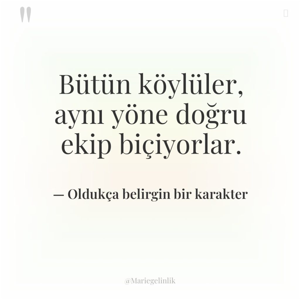 Bütün köylüler, aynı yöne doğru ekip biçiyorlar.