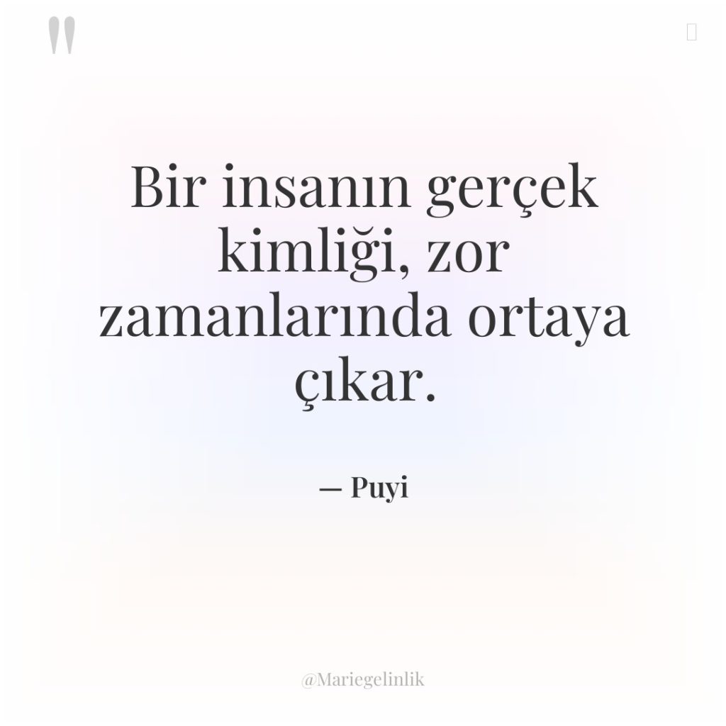 Bir insanın gerçek kimliği, zor zamanlarında ortaya çıkar.