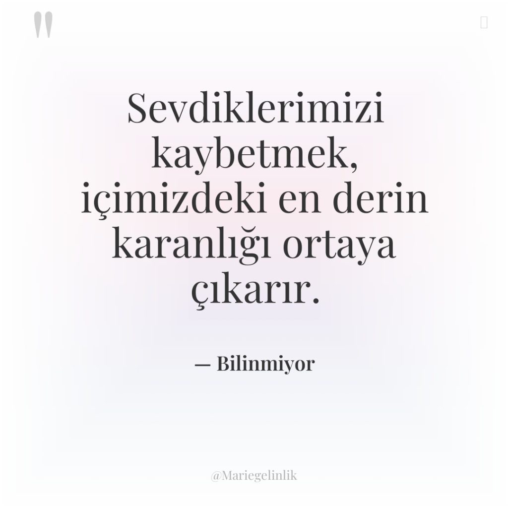 Sevdiklerimizi kaybetmek, içimizdeki en derin karanlığı ortaya çıkarır.